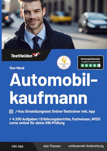 Automobilkaufmann/-frau Einstellungstest Online-Testtrainer inkl. App I + 4.500 Aufgaben I Erfahrungsberichte, Fachwissen, WISO, I Lerne Online für deine IHK-Prüfung .. von eHEROES GmbH