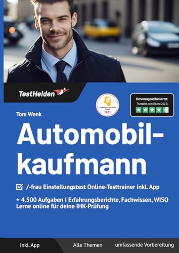Automobilkaufmann/-frau Einstellungstest Online-Testtrainer inkl. App I + 4.500 Aufgaben I Erfahrungsberichte, Fachwissen, WISO, I Lerne Online für deine IHK-Prüfung .. Automobilkaufmann/-frau Einstellungstest Online-Testtrainer inkl. App I + 4.500 Aufgaben I Erfahrungsberichte, Fachwissen, WISO, I Lerne Online für deine IHK-Prüfung ..