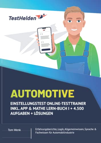 Automotive Einstellungstest Online-Testtrainer inkl. App & Mathe Lern-Buch I + 4.500 Aufgaben + Lösungen I Erfahrungsberichte, Logik, Allgemeinwissen, Sprache & Fachwissen für Automobilindustrie von eHeroes GmbH