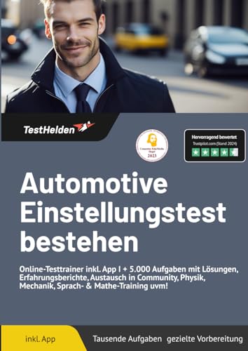 Automotive Einstellungstest bestehen: Online-Testtrainer inkl. App I + 5.000 Aufgaben mit Lösungen, Erfahrungsberichte, Austausch in Community, Physik, Mechanik, Sprach- & Mathe-Training uvm! Automotive Einstellungstest bestehen: Online-Testtrainer inkl. App I + 5.000 Aufgaben mit Lösungen, Erfahrungsberichte, Austausch in Community, Physik, Mechanik, Sprach- & Mathe-Training uvm!