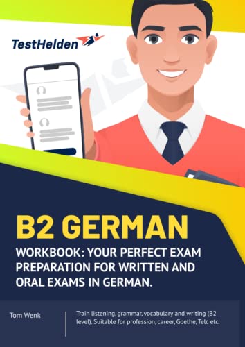 B2 German - Workbook: Your perfect exam preparation for written and oral exams in German. I Train listening, grammar, vocabulary and writing (B2 ... for profession, career, Goethe, Telc etc. B2 German - Workbook: Your perfect exam preparation for written and oral exams in German. I Train listening, grammar, vocabulary and writing (B2 ... for profession, career, Goethe, Telc etc. von eHEROES GmbH