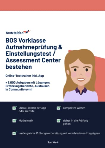 BOS Vorklasse Aufnahmeprüfung & Einstellungstest / Assessment Center bestehen: Online-Testtrainer inkl. App I + 5.000 Aufgaben mit Lösungen, Erfahrungsberichte, Austausch in Community uvm! BOS Vorklasse Aufnahmeprüfung & Einstellungstest / Assessment Center bestehen: Online-Testtrainer inkl. App I + 5.000 Aufgaben mit Lösungen, Erfahrungsberichte, Austausch in Community uvm!