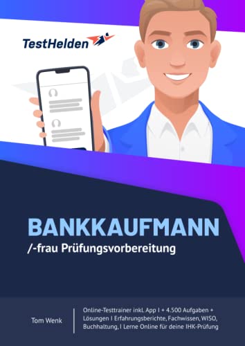 Bankkaufmann/-frau Prüfungsvorbereitung Online-Testtrainer inkl. App I + 4.500 Aufgaben + Lösungen I Erfahrungsberichte, Fachwissen, WISO, Buchhaltung, I Lerne Online für deine IHK-Prüfung Bankkaufmann/-frau Prüfungsvorbereitung Online-Testtrainer inkl. App I + 4.500 Aufgaben + Lösungen I Erfahrungsberichte, Fachwissen, WISO, Buchhaltung, I Lerne Online für deine IHK-Prüfung
