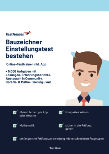 Bauzeichner Einstellungstest bestehen: Online-Testtrainer inkl. App I + 5.000 Aufgaben mit Lösungen, Erfahrungsberichte, Austausch in Community, Sprach- & Mathe-Training uvm! Bauzeichner Einstellungstest bestehen: Online-Testtrainer inkl. App I + 5.000 Aufgaben mit Lösungen, Erfahrungsberichte, Austausch in Community, Sprach- & Mathe-Training uvm!
