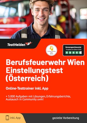 Berufsfeuerwehr Wien Einstellungstest (Österreich): Online-Testtrainer inkl. App I + 5.000 Aufgaben mit Lösungen, Erfahrungsberichte, Austausch in Community uvm!