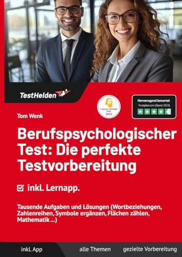 Berufspsychologischer Test: Die perfekte Testvorbereitung inkl. Lernapp. Tausende Aufgaben und Lösungen (Wortbeziehungen, Zahlenreihen, Symbole ergänzen, Flächen zählen, Mathematik ...) von eHEROES GmbH