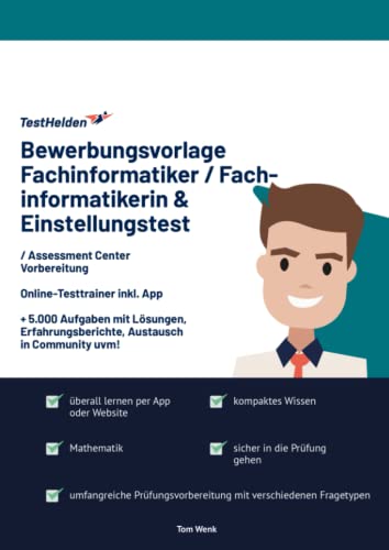 Bewerbungsvorlage Fachinformatiker / Fachinformatikerin & Einstellungstest / Assessment Center Vorbereitung: Online-Testtrainer inkl. App I + 5.000 ... Austausch in Community uvm! von eHEROES GmbH