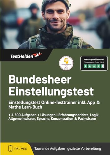 Bundesheer Österreich Einstellungstest Online-Testtrainer inkl. App & Mathe Lern-Buch I + 4.500 Aufgaben + Lösungen I Erfahrungsberichte, Logik, Allgemeinwissen, Sprache, Konzentration & Fachwissen