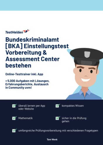 Bundeskriminalamt [BKA] Einstellungstest Vorbereitung & Assessment Center bestehen: Online-Testtrainer inkl. App I + 5.000 Aufgaben mit Lösungen, Erfahrungsberichte, Austausch in Community uvm! von eHEROES GmbH