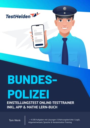 Bundespolizei Einstellungstest Online-Testtrainer inkl. App & Mathe Lern-Buch I + 4.500 Aufgaben mit Lösungen I Erfahrungsberichte I Logik, Allgemeinwissen, Sprache & Konzentration Training