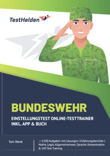 Bundeswehr Einstellungstest Online-Testtrainer inkl. App & Buch I + 4.500 Aufgaben mit Lösungen I Erfahrungsberichte I Mathe, Logik, Allgemeinwissen, Sprache, Konzentration & CAT-Test Training