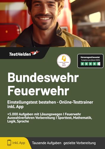 Bundeswehr Feuerwehr Einstellungstest bestehen: Online-Testtrainer inkl. App I +5.000 Aufgaben mit Lösungswegen I Feuerwehr Auswahlverfahren Vorbereitung I Sporttest, Mathematik, Logik, Sprache Bundeswehr Feuerwehr Einstellungstest bestehen: Online-Testtrainer inkl. App I +5.000 Aufgaben mit Lösungswegen I Feuerwehr Auswahlverfahren Vorbereitung I Sporttest, Mathematik, Logik, Sprache