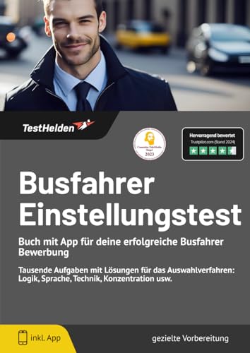 Busfahrer Einstellungstest - Buch mit App für deine erfolgreiche Busfahrer Bewerbung: Tausende Aufgaben mit Lösungen für das Auswahlverfahren: Logik, Sprache, Technik, Konzentration usw. von eHEROES GmbH