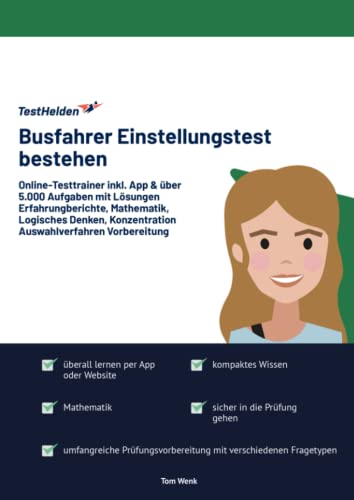 Busfahrer Einstellungstest bestehen: Online-Testtrainer inkl. App & über 5.000 Aufgaben mit Lösungen I Erfahrungberichte, Mathematik, Logisches Denken, Konzentration I Auswahlverfahren Vorbereitung Busfahrer Einstellungstest bestehen: Online-Testtrainer inkl. App & über 5.000 Aufgaben mit Lösungen I Erfahrungberichte, Mathematik, Logisches Denken, Konzentration I Auswahlverfahren Vorbereitung