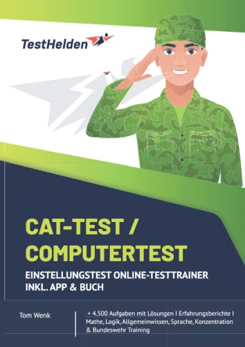 CAT-Test / Computertest Online-Testtrainer inkl. App & Buch I + 4.500 Aufgaben mit Lösungen I Erfahrungsberichte I Mathe, Logik, Allgemeinwissen, Sprache, Konzentration & Bundeswehr Training CAT-Test / Computertest Online-Testtrainer inkl. App & Buch I + 4.500 Aufgaben mit Lösungen I Erfahrungsberichte I Mathe, Logik, Allgemeinwissen, Sprache, Konzentration & Bundeswehr Training