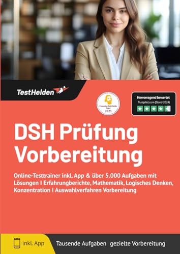 DSH Prüfung Vorbereitung: Online-Testtrainer inkl. App & über 5.000 Aufgaben mit Lösungen I Erfahrungberichte, Mathematik, Logisches Denken, Konzentration I Auswahlverfahren Vorbereitung DSH Prüfung Vorbereitung: Online-Testtrainer inkl. App & über 5.000 Aufgaben mit Lösungen I Erfahrungberichte, Mathematik, Logisches Denken, Konzentration I Auswahlverfahren Vorbereitung