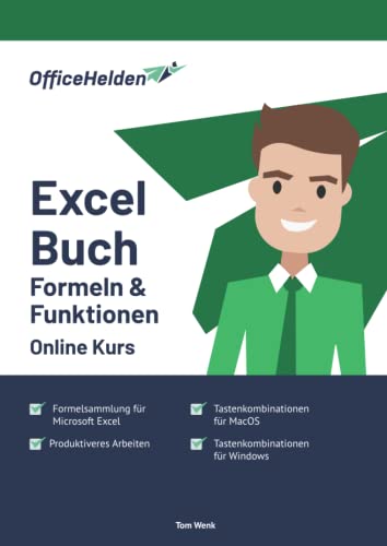 Das Excel Buch mit Formeln und Funktionen I Formelsammlung für Microsoft Excel + Tastenkombinationen für Windows und MacOS für produktiveres Arbeiten I inkl. 5h Excel Training Online Kurs