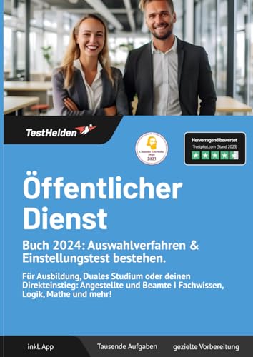 Das Öffentlicher Dienst Buch 2024: Auswahlverfahren & Einstellungstest bestehen. Für Ausbildung, Duales Studium oder deinen Direkteinstieg: Angestellte und Beamte I Fachwissen, Logik, Mathe und mehr! Das Öffentlicher Dienst Buch 2024: Auswahlverfahren & Einstellungstest bestehen. Für Ausbildung, Duales Studium oder deinen Direkteinstieg: Angestellte und Beamte I Fachwissen, Logik, Mathe und mehr!