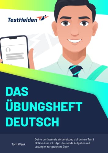 Das Übungsheft Deutsch - Deine umfassende Vorbereitung auf deinen Test I Online-Kurs inkl. App - tausende Aufgaben mit Lösungen für gezieltes Üben Das Übungsheft Deutsch - Deine umfassende Vorbereitung auf deinen Test I Online-Kurs inkl. App - tausende Aufgaben mit Lösungen für gezieltes Üben