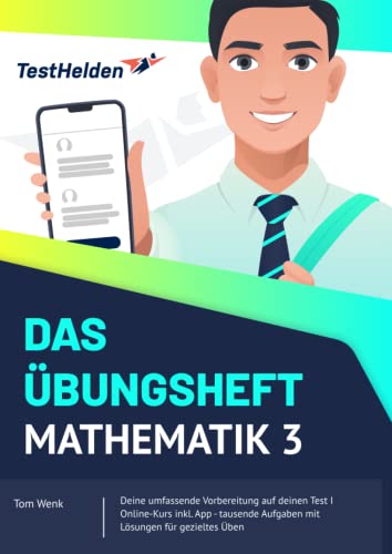 Das Übungsheft Mathematik 3 - Deine umfassende Vorbereitung auf deinen Test I Online-Kurs inkl. App - tausende Aufgaben mit Lösungen für gezieltes Üben Das Übungsheft Mathematik 3 - Deine umfassende Vorbereitung auf deinen Test I Online-Kurs inkl. App - tausende Aufgaben mit Lösungen für gezieltes Üben von Independently published