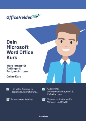 Dein Microsoft Word Office Kurs I Word lernen für Anfänger & Fortgeschrittene I +5h Video-Training zu Bedienung, Formatierung, Gliederung/Inhaltsverzeichnis, Kopf- & Fußzeilen uvm.