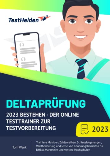Deltaprüfung 2023 bestehen - der Online Testtrainer zur Testvorbereitung - Trainiere Matrizen, Zahlenreihen, Schlussfolgerungen, Wortbedeutung und ... für DHBW, Mannheim und weitere Hochschulen