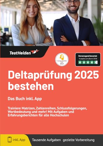 Deltaprüfung 2024 bestehen - Das Buch inkl. App - Trainiere Matrizen, Zahlenreihen, Schlussfolgerungen, Wortbedeutung und mehr! Mit Aufgaben und Erfahrungsberichten für alle Hochschulen