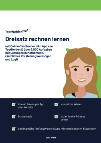 Dreisatz rechnen lernen mit Online-Testtrainer inkl. App von TestHelden & über 5.000 Aufgaben mit Lösungen in Mathematik, räumliches Vorstellungsvermögen und Logik Dreisatz rechnen lernen mit Online-Testtrainer inkl. App von TestHelden & über 5.000 Aufgaben mit Lösungen in Mathematik, räumliches Vorstellungsvermögen und Logik