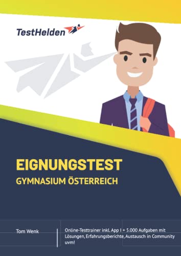 Eignungstest Gymnasium Österreich: Online-Testtrainer inkl. App I + 5.000 Aufgaben mit Lösungen, Erfahrungsberichte, Austausch in Community uvm! von eHEROES GmbH