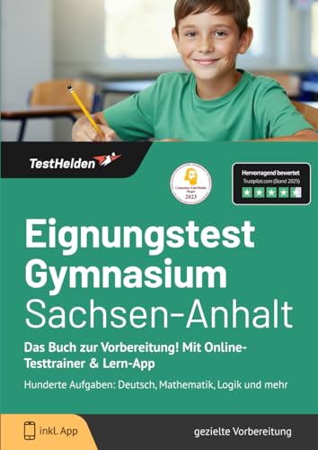 Eignungstest Gymnasium Sachsen-Anhalt: Das Buch zur Vorbereitung! Mit Online-Testtrainer & Lern-App - Hunderte Aufgaben: Deutsch, Mathematik, Logik und mehr Eignungstest Gymnasium Sachsen-Anhalt: Das Buch zur Vorbereitung! Mit Online-Testtrainer & Lern-App - Hunderte Aufgaben: Deutsch, Mathematik, Logik und mehr von eHEROES GmbH