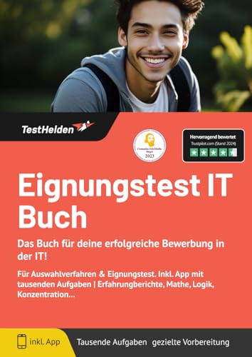 Eignungstest IT Buch: Das Buch für deine erfolgreiche Bewerbung in der IT! Für Auswahlverfahren & Eignungstest. Inkl. App mit tausenden Aufgaben | Erfahrungberichte, Mathe, Logik, Konzentration... von eHEROES GmbH