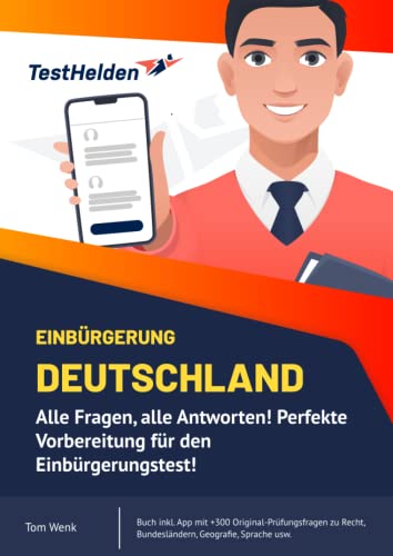 Einbürgerung Deutschland: Alle Fragen, alle Antworten! Perfekte Vorbereitung für den Einbürgerungstest! Buch inkl. App mit +300 Original-Prüfungsfragen zu Recht, Bundesländern, Geografie, Sprache usw. Einbürgerung Deutschland: Alle Fragen, alle Antworten! Perfekte Vorbereitung für den Einbürgerungstest! Buch inkl. App mit +300 Original-Prüfungsfragen zu Recht, Bundesländern, Geografie, Sprache usw. von Independently published