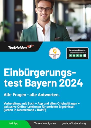Einbürgerungstest Bayern 2024: Alle Fragen - alle Antworten. Vorbereitung mit Buch + App und allen Originalfragen + exklusive Online-Lektionen für perfekte Ergebnisse! (Leben in Deutschland / BAMF) von eHEROES GmbH