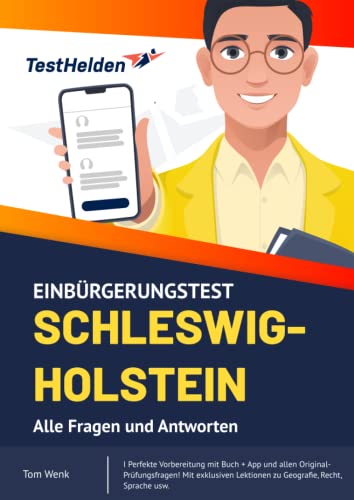 Einbürgerungstest Schleswig-Holstein Alle Fragen und Antworten I Perfekte Vorbereitung mit Buch + App und allen Original-Prüfungsfragen! Mit exklusiven Lektionen zu Geografie, Recht, Sprache usw. von Independently published