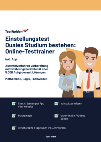 Einstellungstest Duales Studium bestehen: Online-Testtrainer inkl. App I Auswahlverfahren Vorbereitung mit Erfahrungsberichten & über 5.000 Aufgaben mit Lösungen I Mathematik, Logik, Fachwissen Einstellungstest Duales Studium bestehen: Online-Testtrainer inkl. App I Auswahlverfahren Vorbereitung mit Erfahrungsberichten & über 5.000 Aufgaben mit Lösungen I Mathematik, Logik, Fachwissen