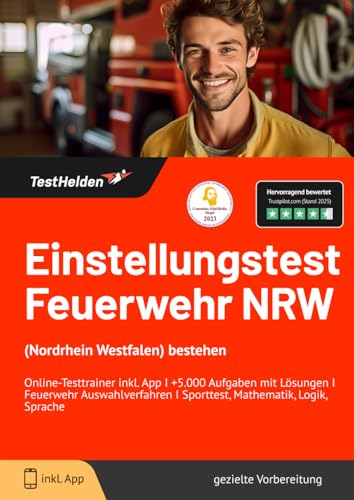 Einstellungstest Feuerwehr NRW (Nordrhein Westfalen) bestehen: Online-Testtrainer inkl. App I +5.000 Aufgaben mit Lösungen I Feuerwehr Auswahlverfahren I Sporttest, Mathematik, Logik, Sprache von eHEROES GmbH