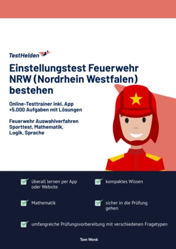 Einstellungstest Feuerwehr NRW (Nordrhein Westfalen) bestehen: Online-Testtrainer inkl. App I +5.000 Aufgaben mit Lösungen I Feuerwehr Auswahlverfahren I Sporttest, Mathematik, Logik, Sprache