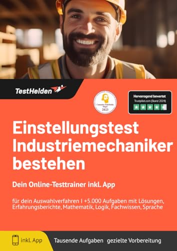 Einstellungstest Industriemechaniker bestehen: Dein Online-Testtrainer inkl. App für dein Auswahlverfahren I +5.000 Aufgaben mit Lösungen, Erfahrungsberichte, Mathematik, Logik, Fachwissen, Sprache Einstellungstest Industriemechaniker bestehen: Dein Online-Testtrainer inkl. App für dein Auswahlverfahren I +5.000 Aufgaben mit Lösungen, Erfahrungsberichte, Mathematik, Logik, Fachwissen, Sprache von eHEROES GmbH