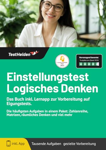 Einstellungstest Logisches Denken - Das Buch inkl. Lernapp zur Vorbereitung auf Eigungstests. Die häufigsten Aufgaben in einem Paket: Zahlenreihe, Matrizen, räumliches Denken und viel mehr Einstellungstest Logisches Denken - Das Buch inkl. Lernapp zur Vorbereitung auf Eigungstests. Die häufigsten Aufgaben in einem Paket: Zahlenreihe, Matrizen, räumliches Denken und viel mehr