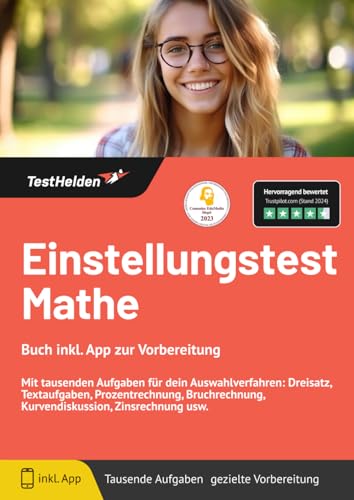 Einstellungstest Mathe - Buch inkl. App zur Vorbereitung. Mit tausenden Aufgaben für dein Auswahlverfahren: Dreisatz, Textaufgaben, Prozentrechnung, Bruchrechnung, Kurvendiskussion, Zinsrechnung usw. von eHEROES GmbH