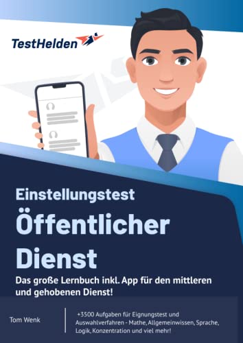 Einstellungstest Öffentlicher Dienst: Das große Lernbuch inkl. App für den mittleren und gehobenen Dienst! +3500 Aufgaben für Eignungstest und ... Sprache, Logik, Konzentration und viel mehr!