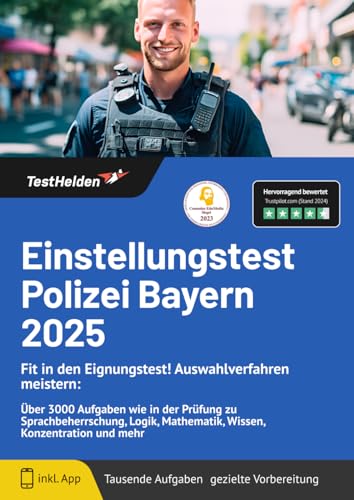 Einstellungstest Polizei Bayern 2025: Fit in den Eignungstest! Auswahlverfahren meistern: Über 3000 Aufgaben wie in der Prüfung zu Sprachbeherrschung, Logik, Mathematik, Wissen, Konzentration und mehr von eHEROES GmbH