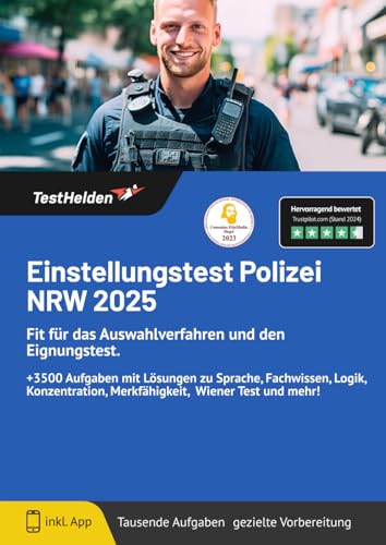 Einstellungstest Polizei NRW 2025: Fit für das Auswahlverfahren und den Eignungstest. +3500 Aufgaben mit Lösungen zu Sprache, Fachwissen, Logik, Konzentration, Merkfähigkeit, Wiener Test und mehr! von eHEROES GmbH