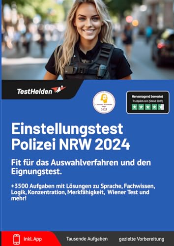 Einstellungstest Polizei NRW 2024: Fit für das Auswahlverfahren und den Eignungstest. +3500 Aufgaben mit Lösungen zu Sprache, Fachwissen, Logik, Konzentration, Merkfähigkeit, Wiener Test und mehr! Einstellungstest Polizei NRW 2024: Fit für das Auswahlverfahren und den Eignungstest. +3500 Aufgaben mit Lösungen zu Sprache, Fachwissen, Logik, Konzentration, Merkfähigkeit, Wiener Test und mehr!