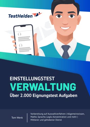 Einstellungstest Verwaltung Über 2.000 Eignungstest Aufgaben - Vorbereitung auf Auswahlverfahren | Allgemeinwissen, Mathe, Sprache, Logik, Konzentration und mehr | Mittlerer und gehobener Dienst von eHEROES GmbH