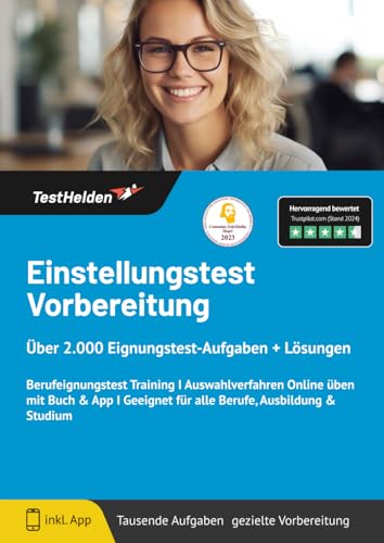 Einstellungstest Vorbereitung: Über 2.000 Eignungstest-Aufgaben + Lösungen I Berufeignungstest Training I Auswahlverfahren Online üben mit Buch & App I Geeignet für alle Berufe, Ausbildung & Studium Einstellungstest Vorbereitung: Über 2.000 Eignungstest-Aufgaben + Lösungen I Berufeignungstest Training I Auswahlverfahren Online üben mit Buch & App I Geeignet für alle Berufe, Ausbildung & Studium
