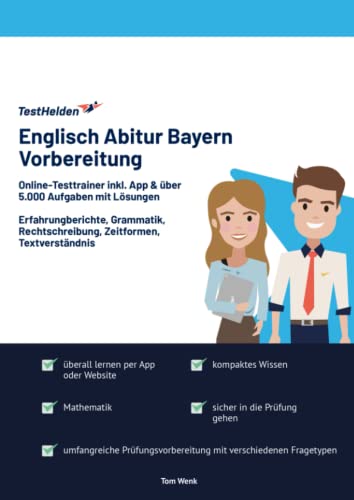 Englisch Abitur Bayern Vorbereitung: Online-Testtrainer inkl. App & über 5.000 Aufgaben mit Lösungen I Erfahrungberichte, Grammatik, Rechtschreibung, Zeitformen, Textverständnis Englisch Abitur Bayern Vorbereitung: Online-Testtrainer inkl. App & über 5.000 Aufgaben mit Lösungen I Erfahrungberichte, Grammatik, Rechtschreibung, Zeitformen, Textverständnis