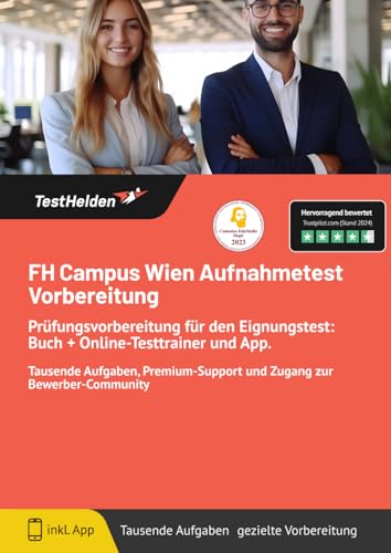 FH Campus Wien Aufnahmetest Vorbereitung: Prüfungsvorbereitung für den Eignungstest: Buch + Online-Testtrainer und App.Tausende Aufgaben, Premium-Support und Zugang zur Bewerber-Community FH Campus Wien Aufnahmetest Vorbereitung: Prüfungsvorbereitung für den Eignungstest: Buch + Online-Testtrainer und App.Tausende Aufgaben, Premium-Support und Zugang zur Bewerber-Community von eHEROES GmbH