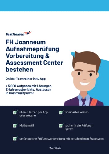 FH Joanneum Aufnahmeprüfung Vorbereitung & Assessment Center bestehen: Online-Testtrainer inkl. App I + 5.000 Aufgaben mit Lösungen, Erfahrungsberichte, Austausch in Community uvm!