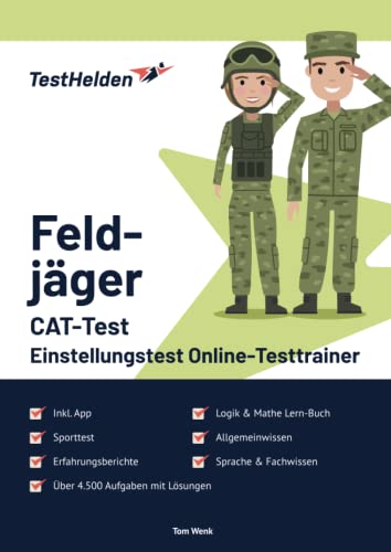 Feldjäger Einstellungstest (CAT-Test) Online-Testtrainer inkl. App & Mathe Lern-Buch I + 4.500 Aufgaben + Lösungen I Erfahrungsberichte, Logik, Allgemeinwissen, Sprache & Fachwissen + Sporttest